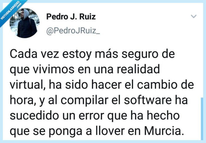 PedroJRuiz,youtuber,Murcia,Twitter,cambio,cambio de hora,realidad virtual,software,compilacion,lluvia