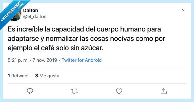 azucar,cafe,acostumbrar,asco,cuerpo