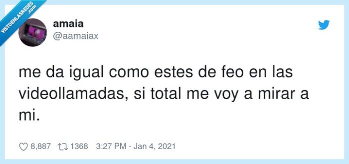 videollamadas,da igual,aspecto,mirarse