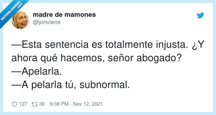 totalmente,sentencia,subnormal,apelarla,injusta