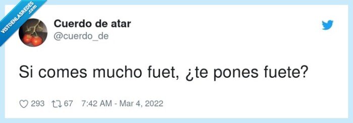 comer,mucho,fuet,ponerse,fuete