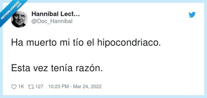 hipocondriaco,muerto,razón,tío