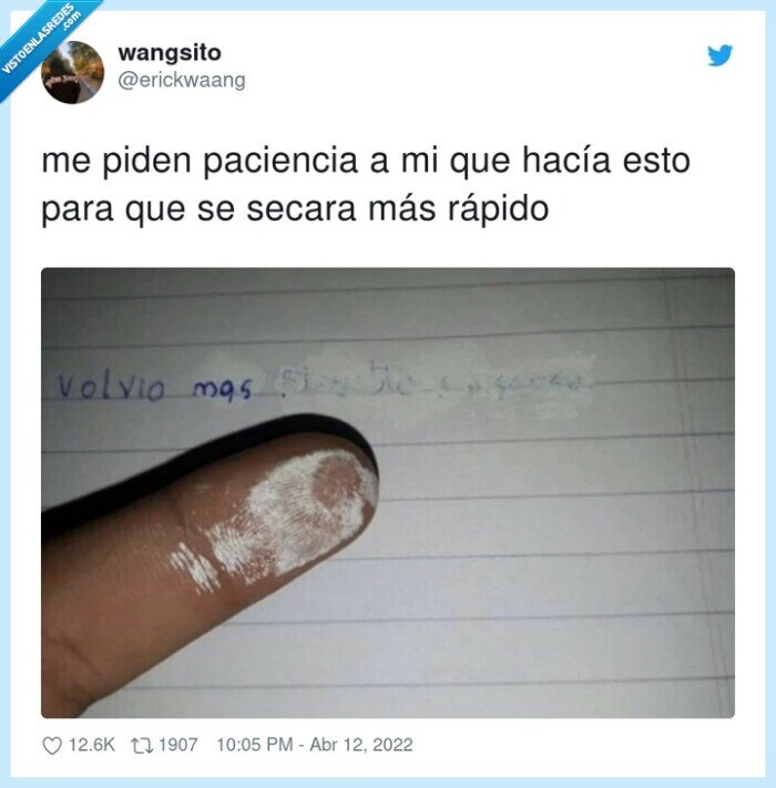 paciencia,rápido,tippex,secar,dedo