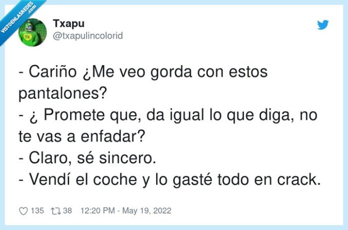 pantalones,enfadarse,prometer,sincero,gastar