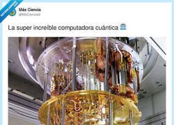 Enlace a La super increíble computadora cuántica, por @MsCiencia2