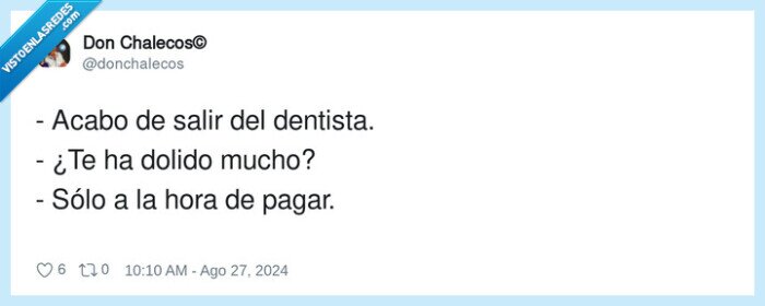 dentista,dolido,salir,mucho