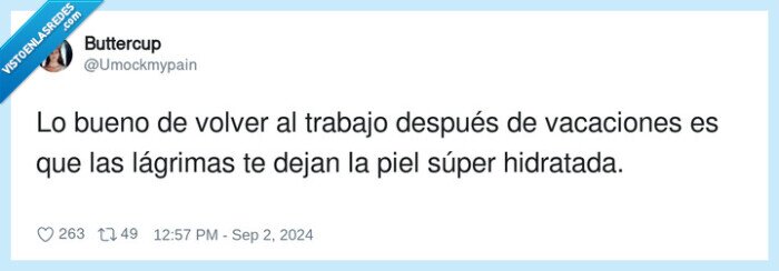 vacaciones,lágrimas,hidratada,trabajo,volver