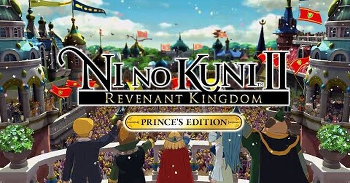 ¡Ni no Kuni II: Revenant Kingdom PRINCE’S EDITION ya está disponible para Nintendo Switch!