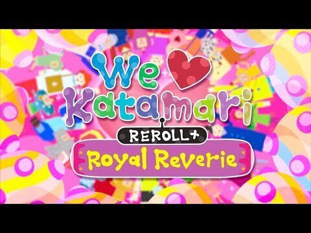 WE LOVE KATAMARI REROLL+ ROYAL REVERIE ROLLS LLEGA HOY A CONSOLAS