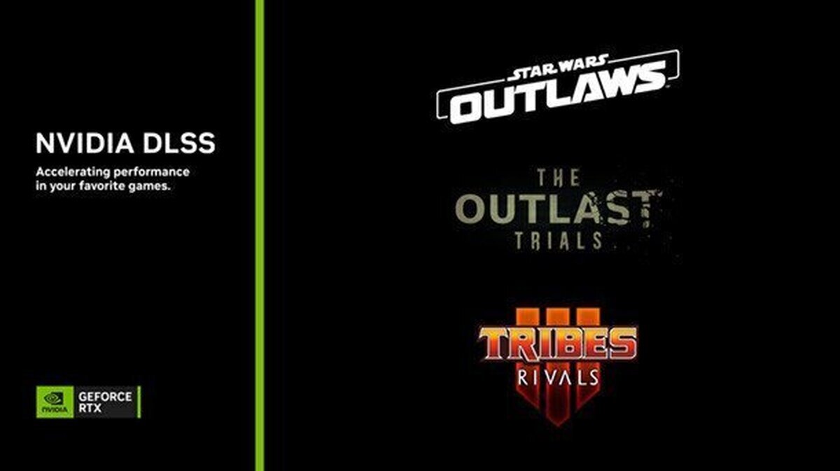 NVIDIA DLSS: Star Wars Outlaws, Tribes 3 Rivals, The Outlast Trials...