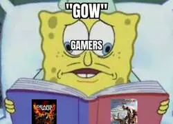 Hay dos tipos de GOW