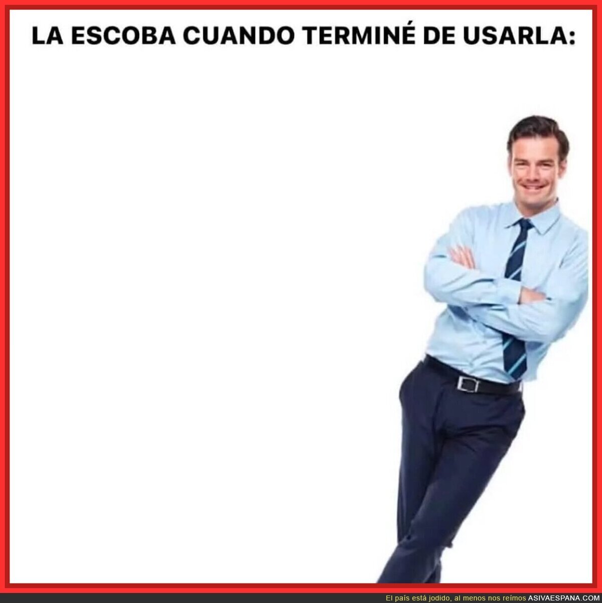 La escoba se siente como Dios