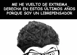 Qu&eacute; suerte tiene de ser un librepensador...