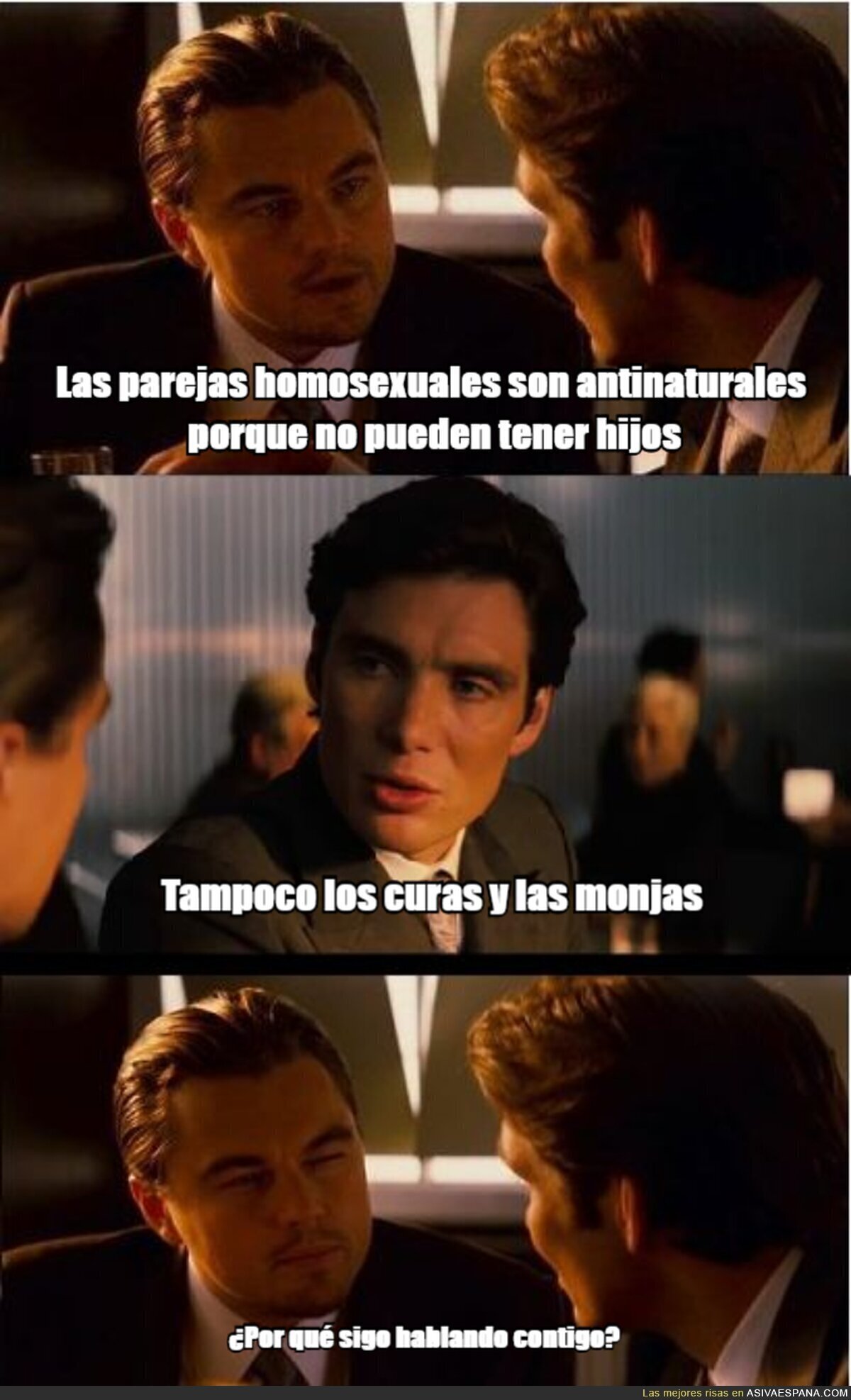 Dicho así...