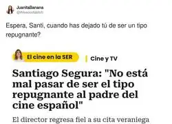 Santiago Segura no ha cambiado por las pel&iacute;culas que haga ahora