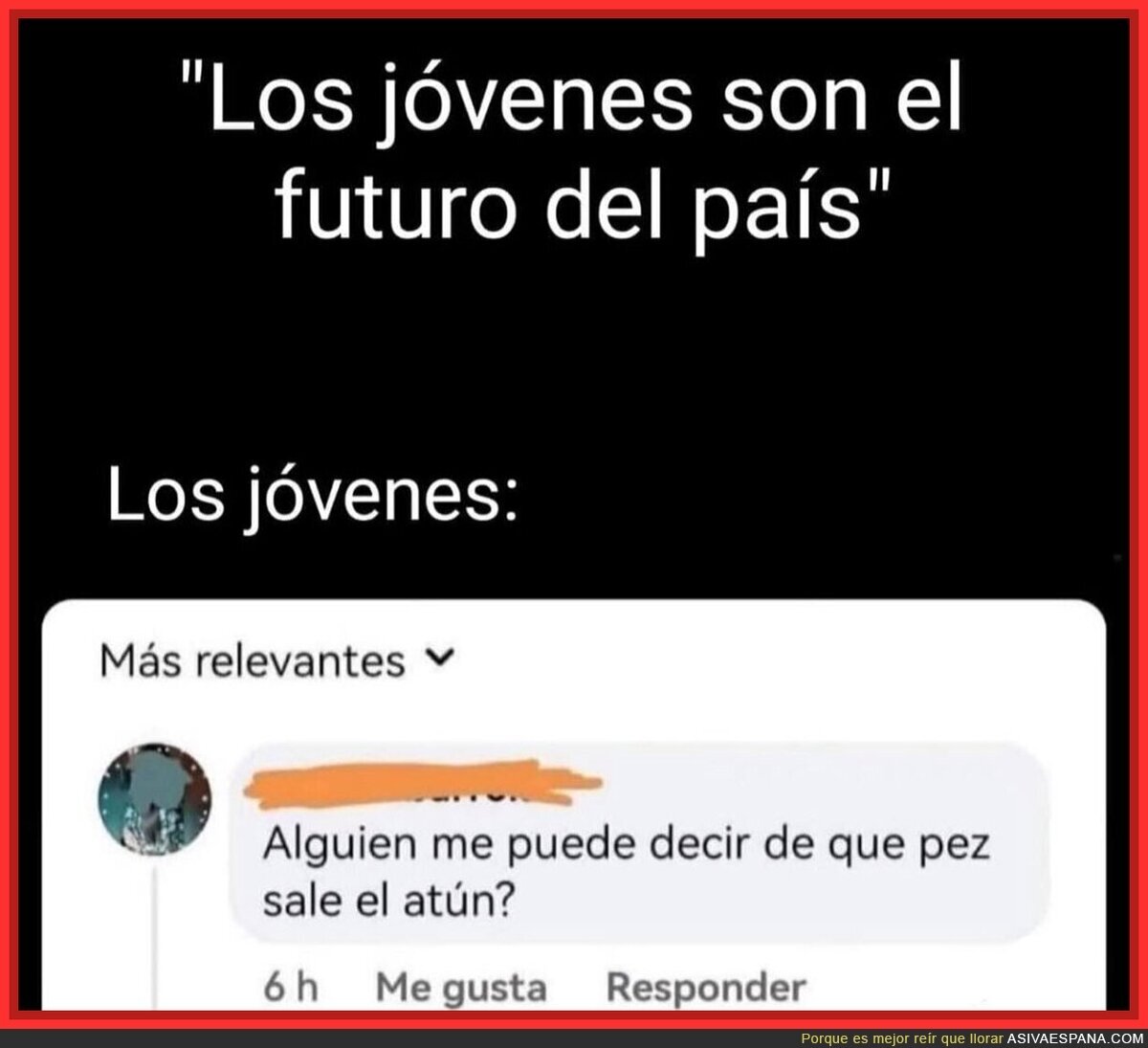 La juventud ha empeorado bastante