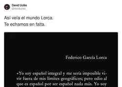Que grandes palabras de Lorca para reflexionar