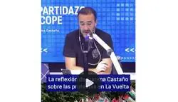 A Juanma Casta&ntilde;o se le ha ido la olla en la radio hablando sobre la protesta de La Vuelta