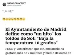 Surrealista lo de Madrid con los toldos