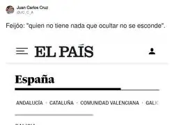 Feij&oacute;o:"quien no tiene nada que ocultar no se esconde"