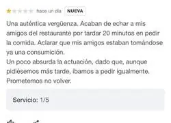 La gente no tiene respeto alguno por los trabajadores de un restaurante