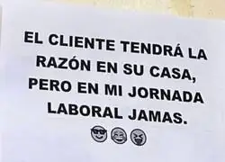 El cliente no siempre tiene la raz&oacute;n