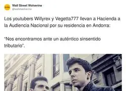 Willyrex y Vegetta777 siguen perseguidos por Hacienda