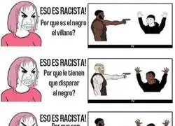 Da igual lo que pase: siempre es racista, pero la peli hay que cancelarla igual