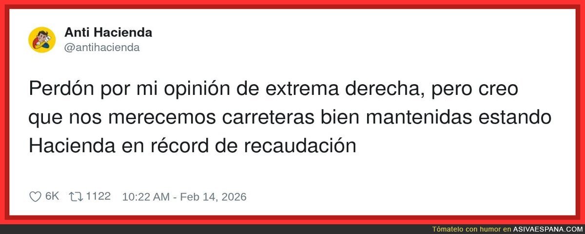 Pedir carreteras decentes con r&eacute;cord de impuestos: radical&iacute;simo