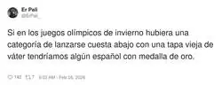 Espa&ntilde;a no gana en los JJOO&hellip; porque a&uacute;n no han metido la prueba de tirarse cuesta abajo en una tapa de v&aacute;ter
