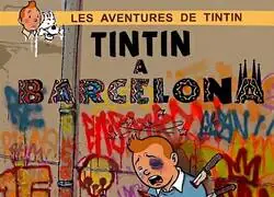 Tint&iacute;n viaja a Barcelona. Lo que pasa si vas al Raval de noche