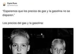 Los precios del gas y la gasolina: "No te preocupes, que solo era un calentamiento."
