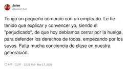 Mi empleado: "yo no hago huelga". Yo: "pues hoy tampoco cobras"