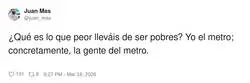 Ser pobre es caro, pero lo de compartir vag&oacute;n con seg&uacute;n qu&eacute; pe&ntilde;a es directamente un lujo que no me puedo permitir