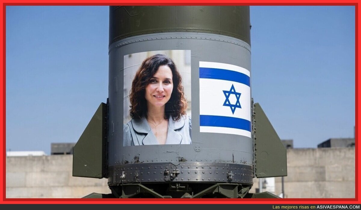 El ej&eacute;rcito israel&iacute; pega fotos de Ayuso en los misiles dirigidos a la residencias de ancianos iran&iacute;es, por @TheObjectivo