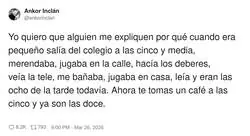 De peque&ntilde;os ten&iacute;amos tardes infinitas; de mayores, solo pesta&ntilde;eas y ya es lunes