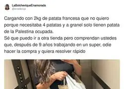 Yo intentando hacer la compra en 5 minutos y saliendo con un m&aacute;ster en geopol&iacute;tica y 2kg de patatas que no quer&iacute;a