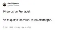 14&euro; el Frenadol, qu&eacute; bien vamos