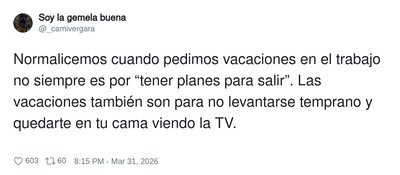 Pido vacaciones para tener una relaci&oacute;n sana con mi cama, no para hacer turismo