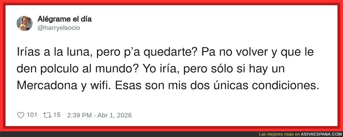 Yo me bajo del mundo, pero con Hacendado y WiFi, que tampoco soy un animal