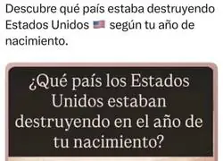 El pa&iacute;s que destru&iacute;a EEUU seg&uacute;n tu a&ntilde;o de nacimiento