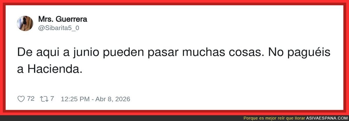 De aqu&iacute; a junio igual descubren que Hacienda me debe a m&iacute;&hellip; yo esperar&iacute;a
