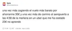 Yo ahorr&aacute;ndome 30&euro; en el vuelo para gastarme 23&euro; en el Uber y 7&euro; en dignidad