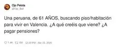 Con lo que vale un piso en Valencia, aqu&iacute; venimos todos a que nos mantengan, no te jode