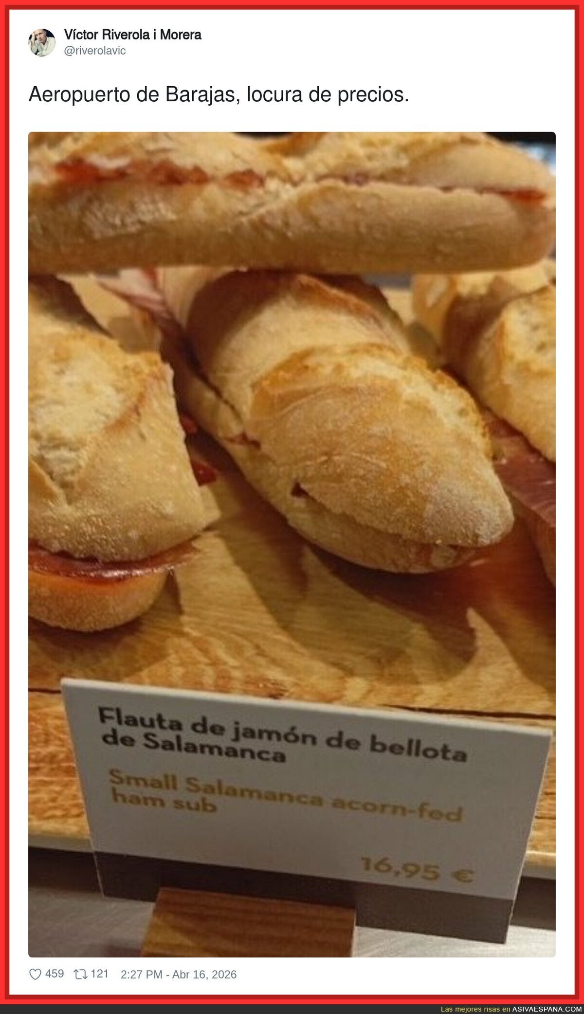 17 pavos un bocadillo de jam&oacute;n, te tienes que re&iacute;r
