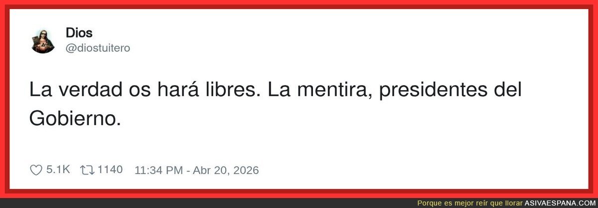 La verdad os hará libres; la mentira, ministros con chófer