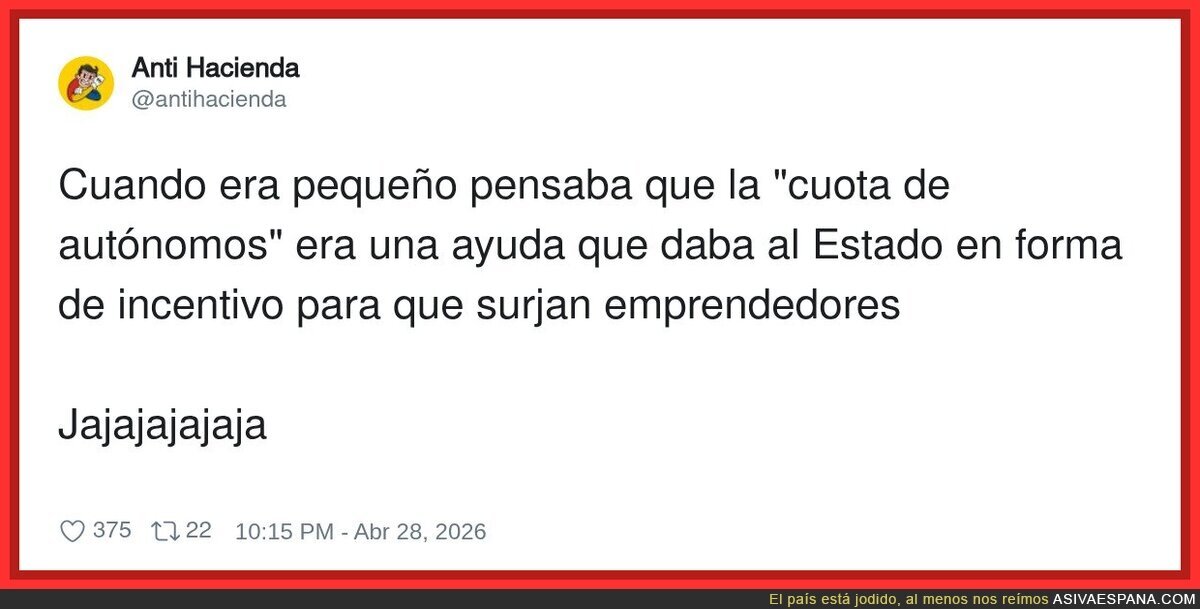Pues era todo lo contrario