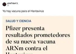 Ah mira, ya tienen para meternos otra vacuna