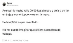 Cuando intentas disimular que vuelves de madrugada pero el tupperware te delata como un chivato