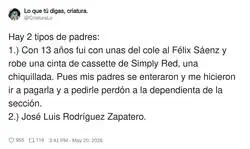 Hay padres y hay padres: los que te castigan por una chiquillada y los que directamente te vuelven una leyenda urbana